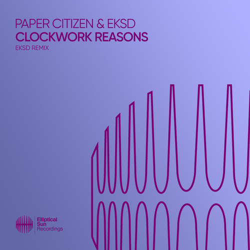 Paper Citizen & Eksd - Clockwork Reasons (eksd Remix) [ESR595]